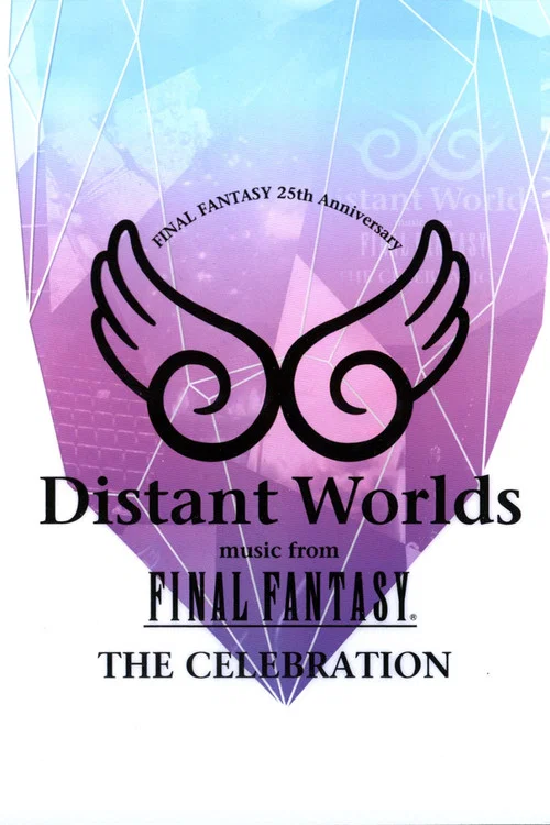 Distant Worlds: Music from Final Fantasy the Celebration постер