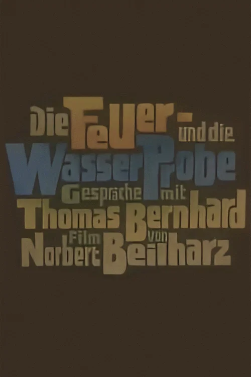 Die Feuer- und die Wasserprobe. Gespräche mit Thomas Bernhard постер