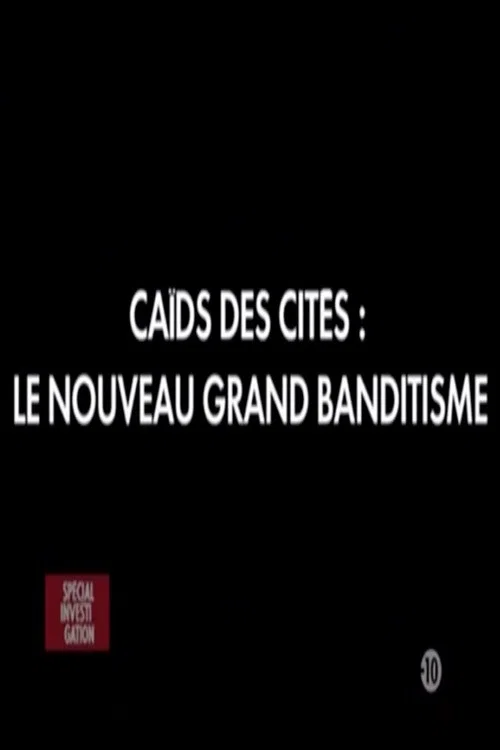 Caïds des cités: Le nouveau grand banditisme постер
