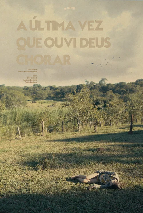 A Última Vez Que Ouvi Deus Chorar постер