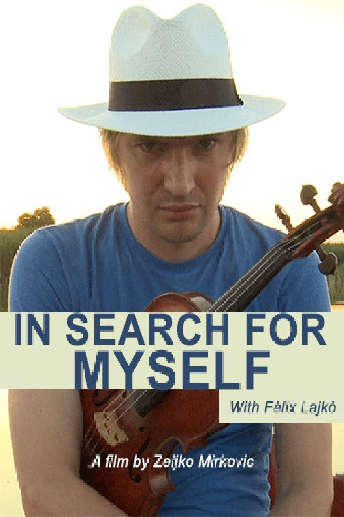 Lajko Felix: In Search for Myself постер