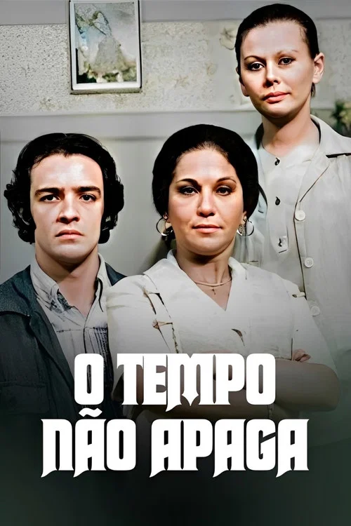 O Tempo Não Apaga постер