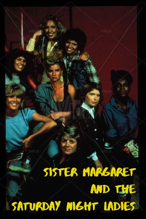 Sister Margaret and the Saturday Night Ladies постер
