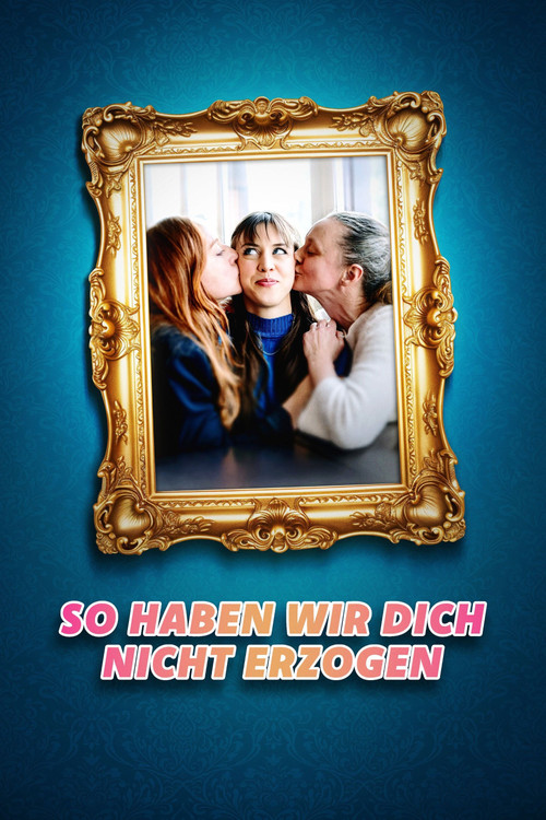 So haben wir dich nicht erzogen постер