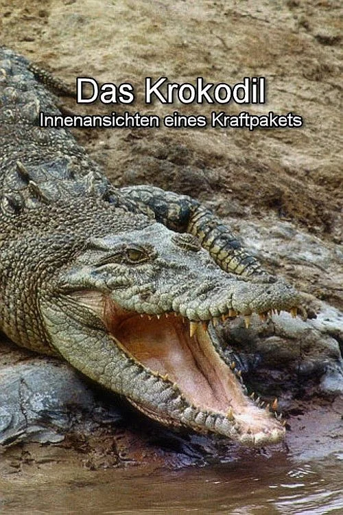 Das Krokodil - Innenansichten eines Kraftpakets постер