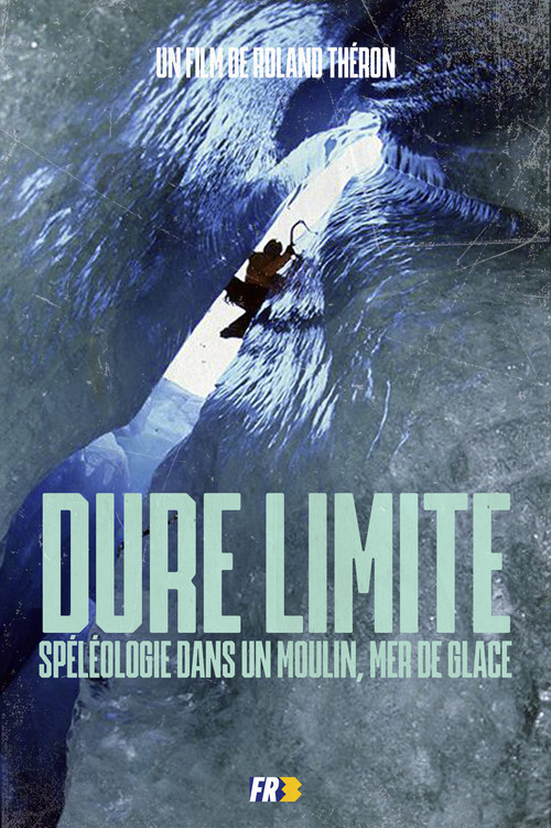 Dure Limite : Spéléologie dans un moulin, Mer de Glace постер