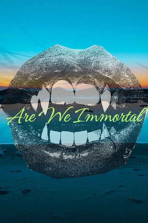 Are We Immortal постер