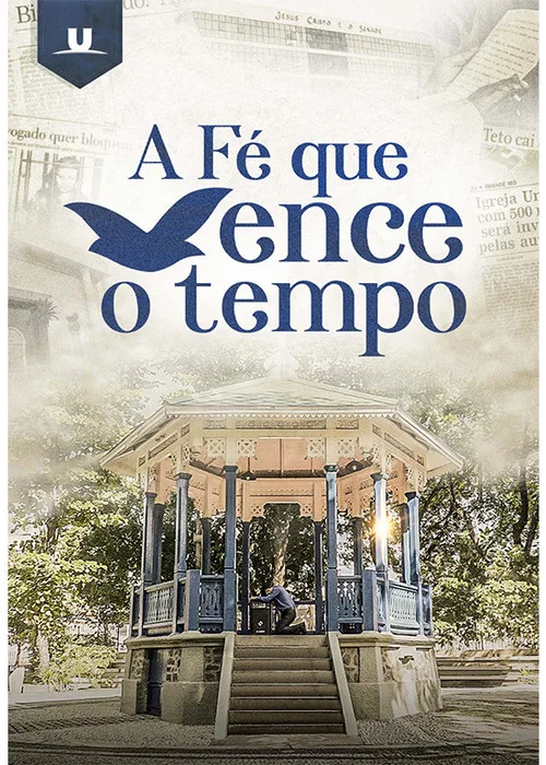 A fé que vence o tempo постер