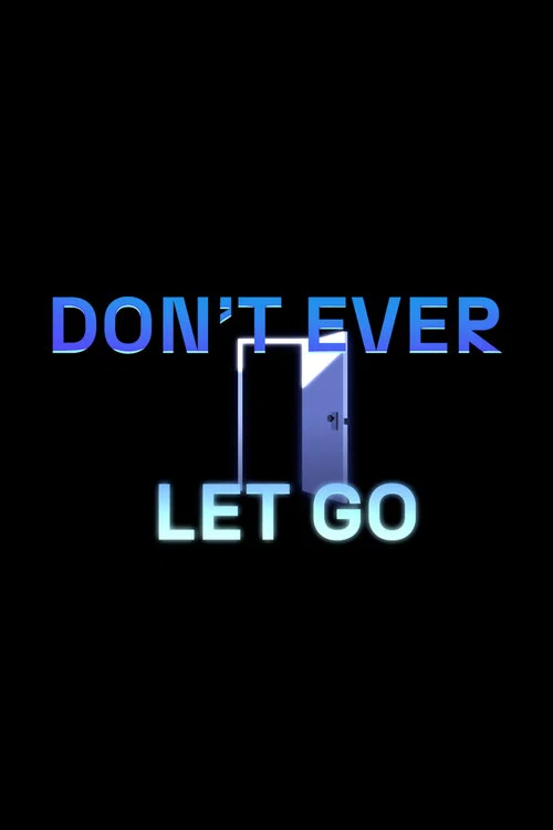 Don't Ever Let Go постер