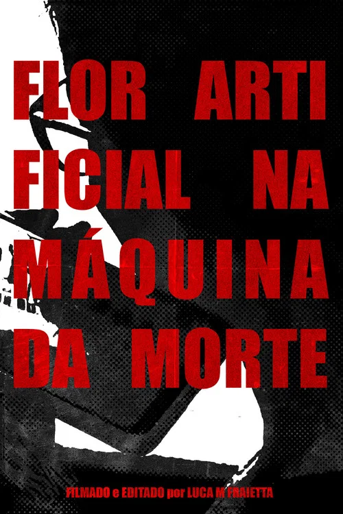FLOR ARTIFICIAL NA MÁQUINA DA MORTE постер