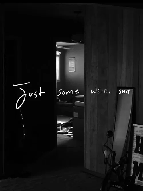 Just Some Weird Shit постер