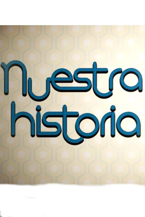 Nuestra Historia постер