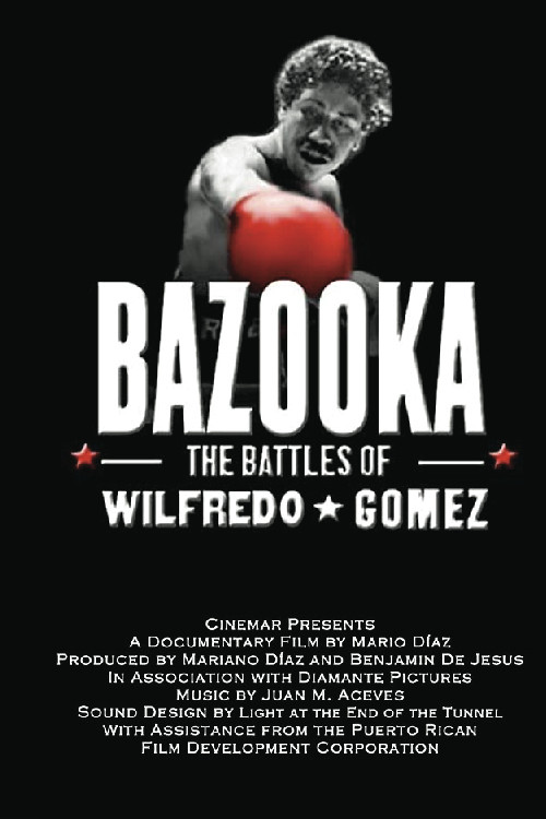 Bazooka: Las batallas de Wilfredo Gómez (the battles of Wilfredo Gomez) постер