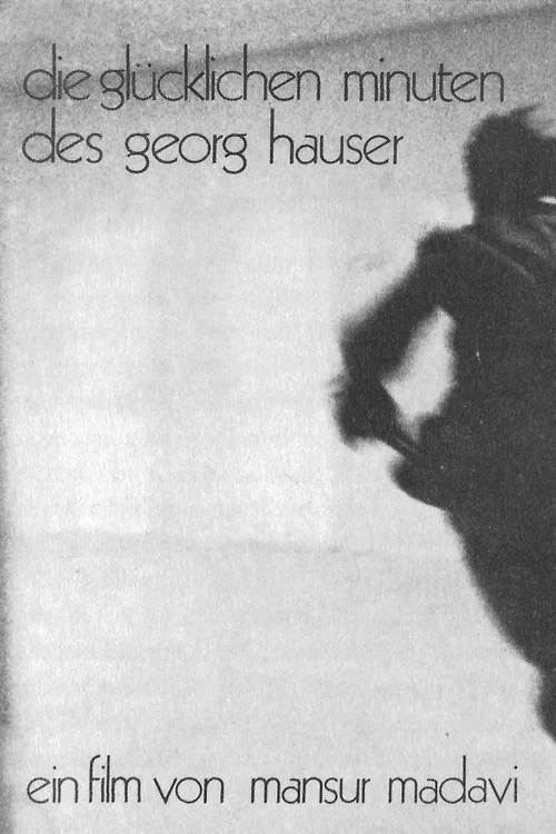 Die glücklichen Minuten des Georg Hauser постер