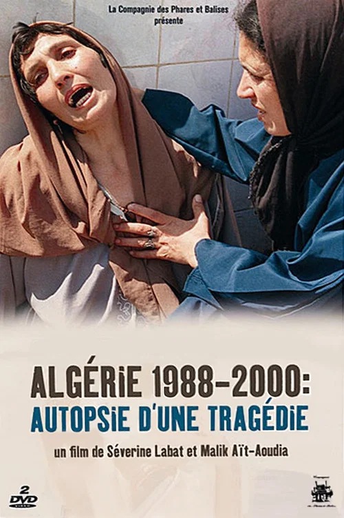 Algérie 1988-2000 : Autopsie d'une tragédie постер