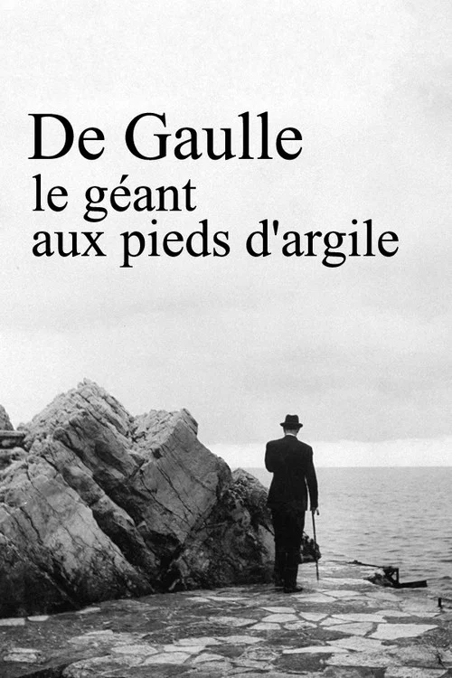 De Gaulle, le géant aux pieds d'argile постер