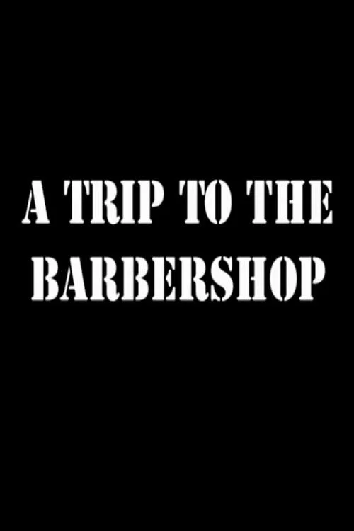 A Trip to the Barbershop постер
