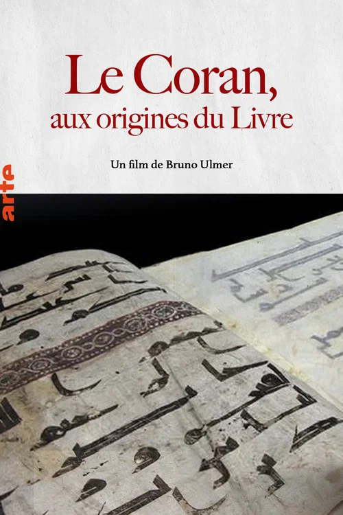 Le Coran, Aux Origines Du Livre постер