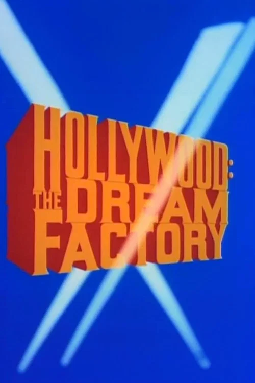 Hollywood: The Dream Factory постер