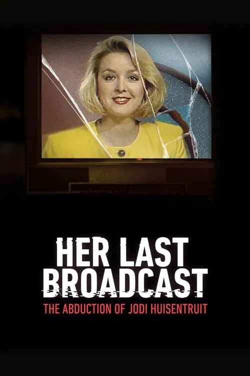 Her Last Broadcast: The Abduction of Jodi Huisentruit постер