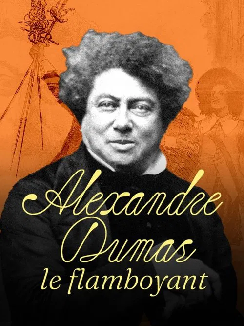 Alexandre Dumas, le Flamboyant постер