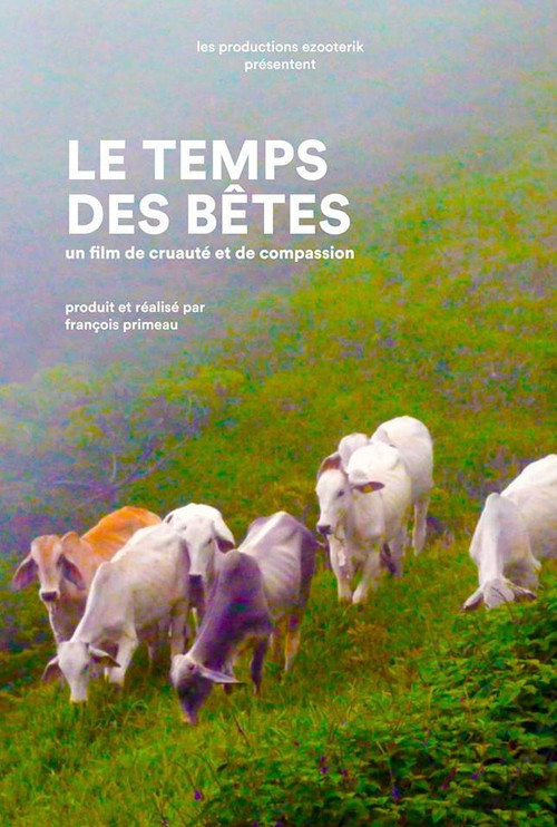 Le Temps des bêtes : un film de cruauté et de compassion постер