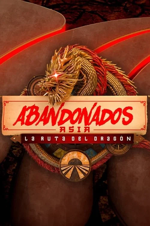Abandonados, Asia: La Ruta del Dragón постер