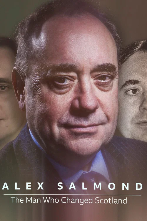 Alex Salmond: The Man Who Changed Scotland постер