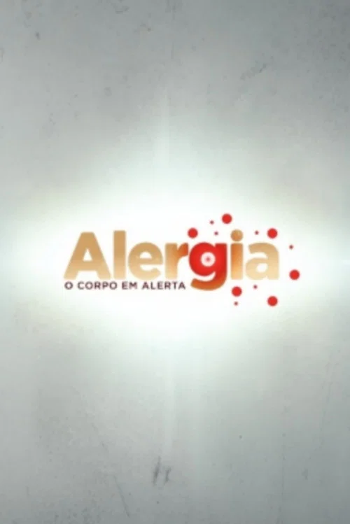 Alergia - O corpo em alerta постер