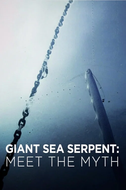 Giant Sea Serpent: Meet the Myth постер