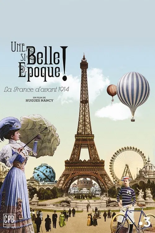 Une si belle époque ! La France d'avant 1914 постер