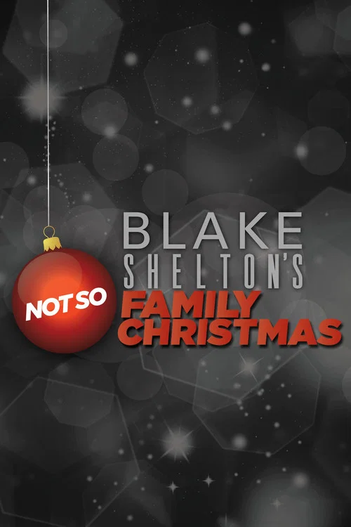 Blake Shelton's Not So Family Christmas постер