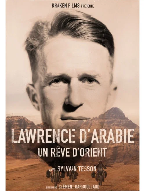 Lawrence d'Arabie, un rêve d'Orient постер