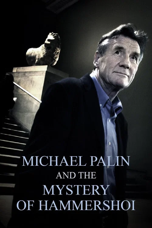 Michael Palin & the Mystery of Hammershøi постер
