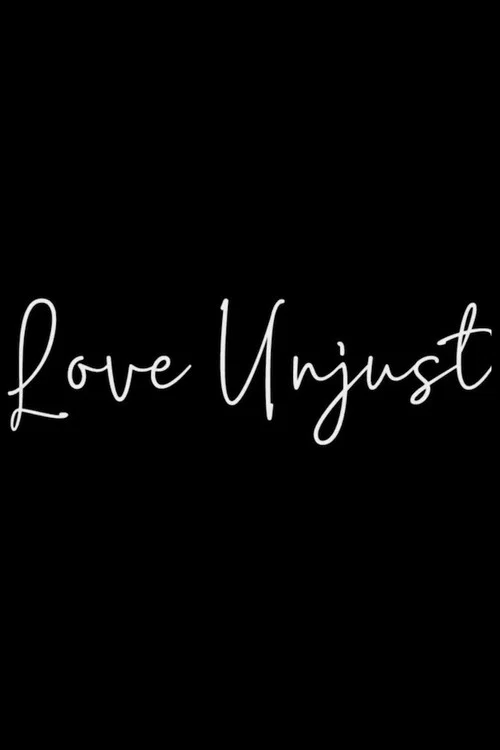 Love Unjust постер