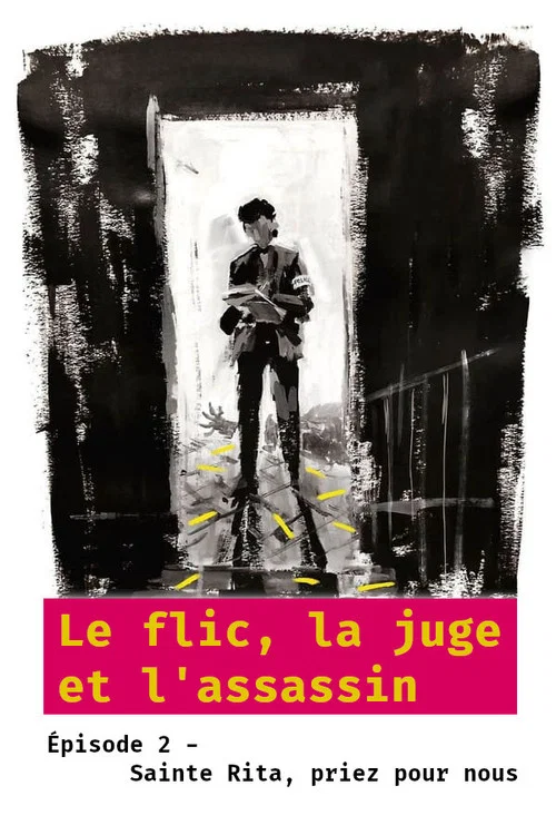 Le flic, la juge et l'assassin - Épisode 2 : Sainte Rita, priez pour nous постер