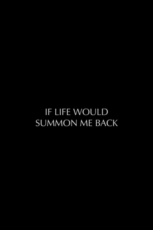 If Life Would Summon Me Back постер