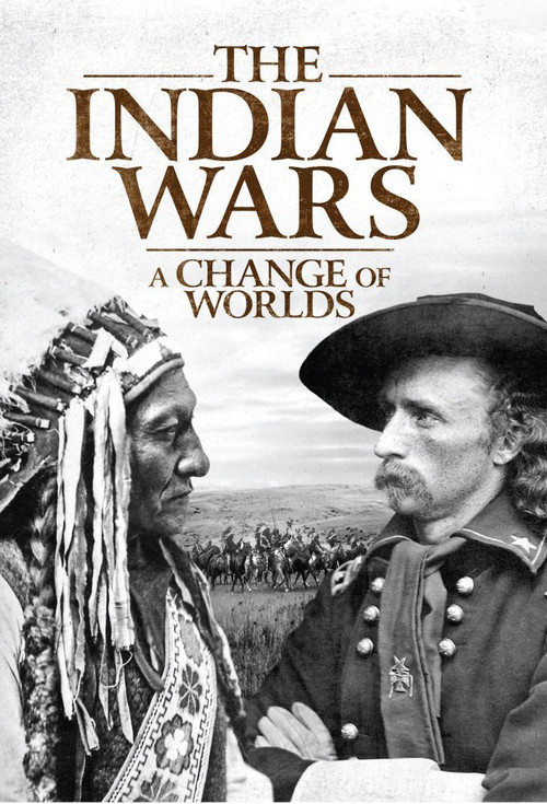 The Indian Wars - A Change of Worlds постер