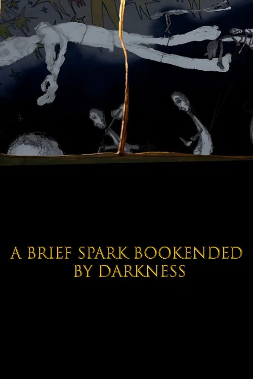 A Brief Spark Bookended by Darkness постер