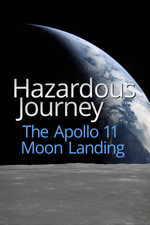 Hazardous Journey - The Apollo 11 Moon Landing постер