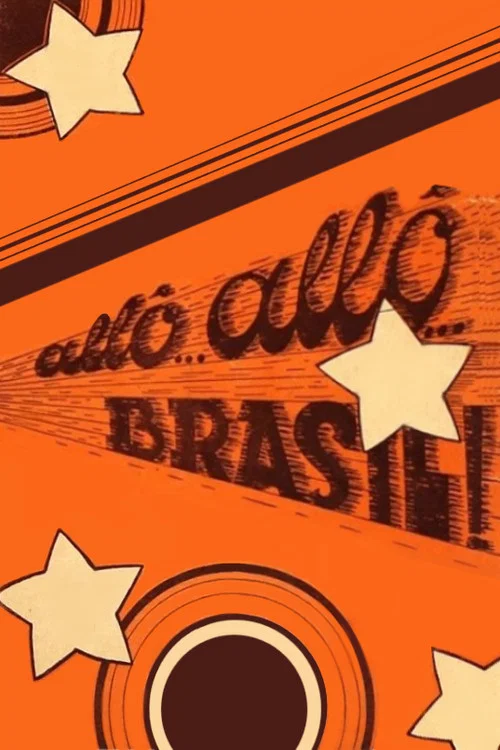 Alô, Alô, Brasil постер