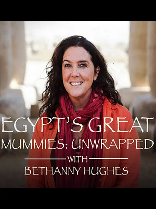 Egypt's Great Mummies: Unwrapped with Bettany Hughes постер