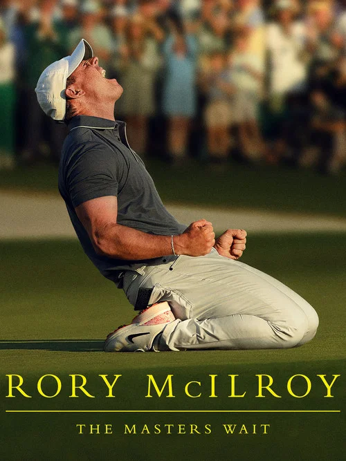 Rory McIlroy: The Masters Wait постер