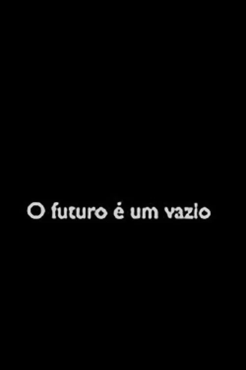 O Futuro é um Vazio постер