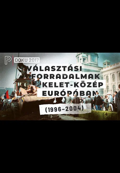 Választási forradalmak Kelet-Közép Európában постер