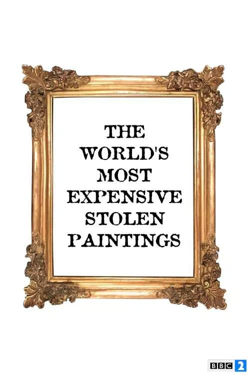 The World's Most Expensive Stolen Paintings постер