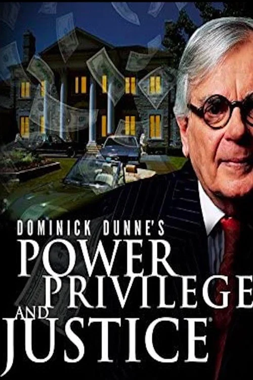 Dominick Dunne's Power, Privilege, and Justice постер