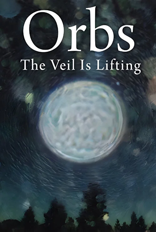 Orbs: The Veil is Lifting постер