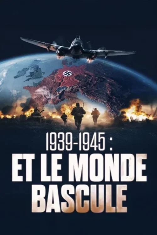 1939-1945 - Et le monde bascule постер