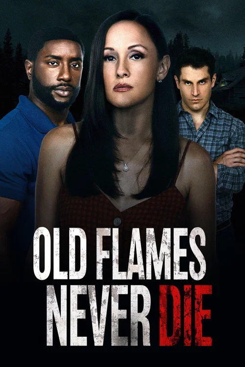 Old Flames Never Die постер